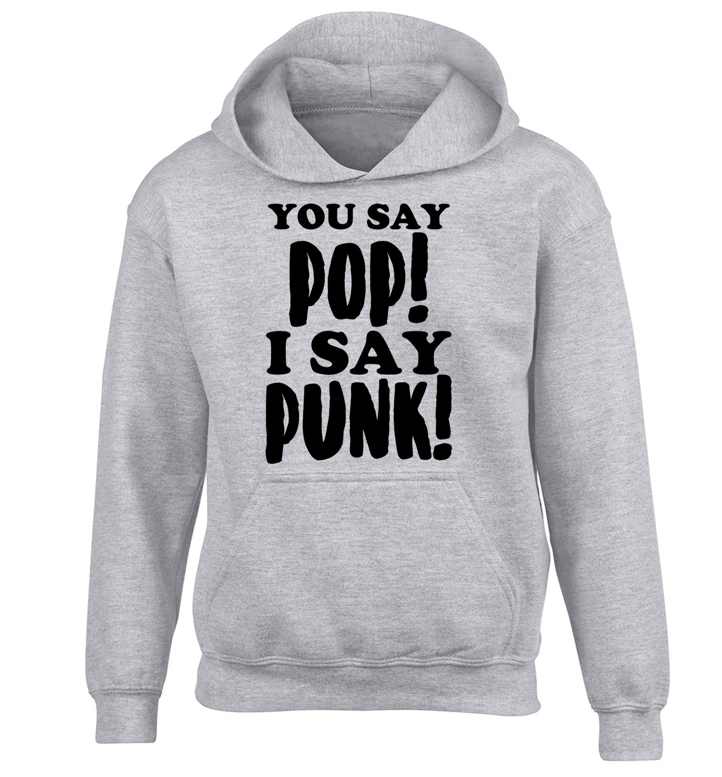 You say pop I say punk! children's grey hoodie 12-14 Years