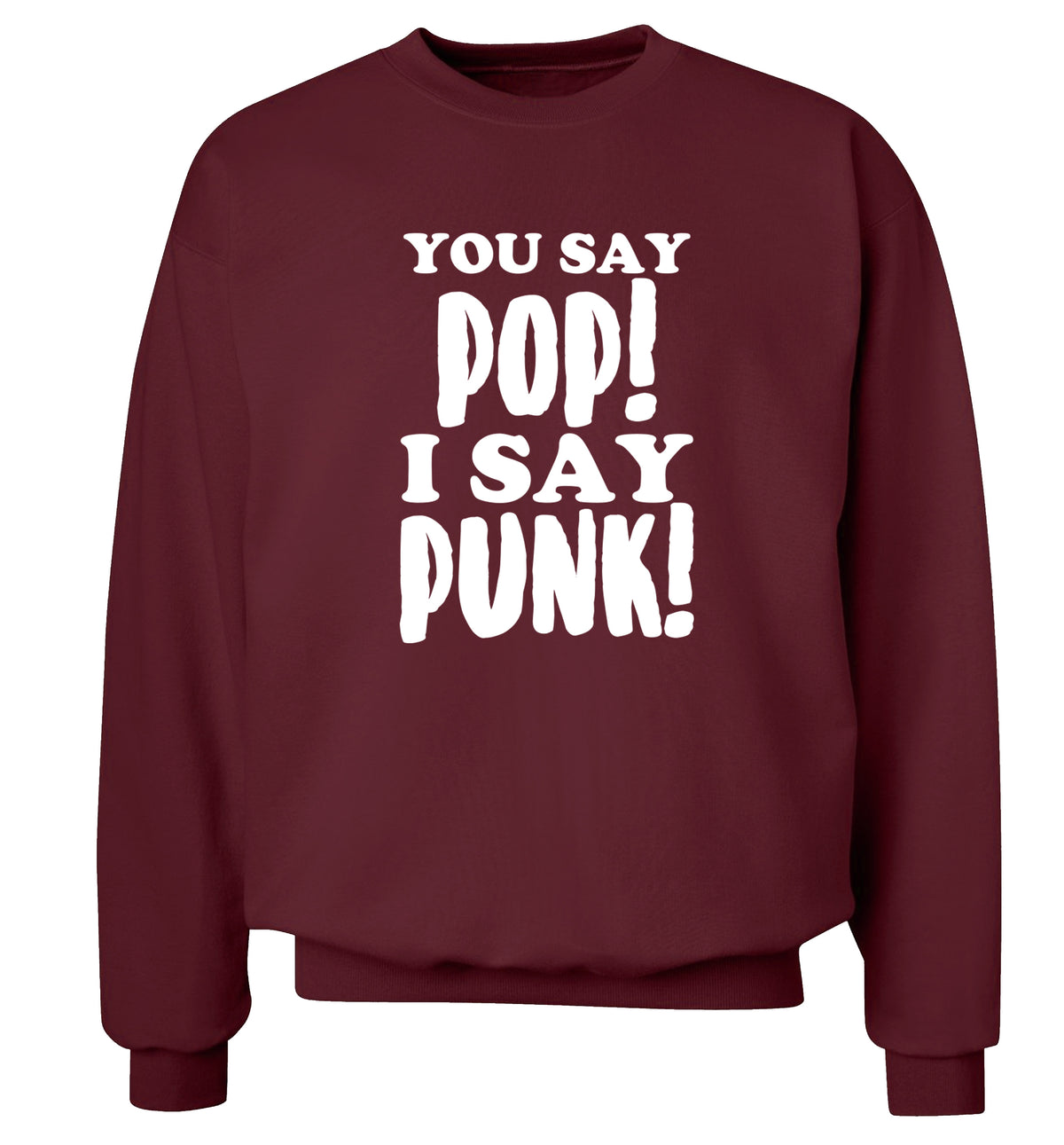 You say pop I say punk! Adult's unisex maroon Sweater 2XL