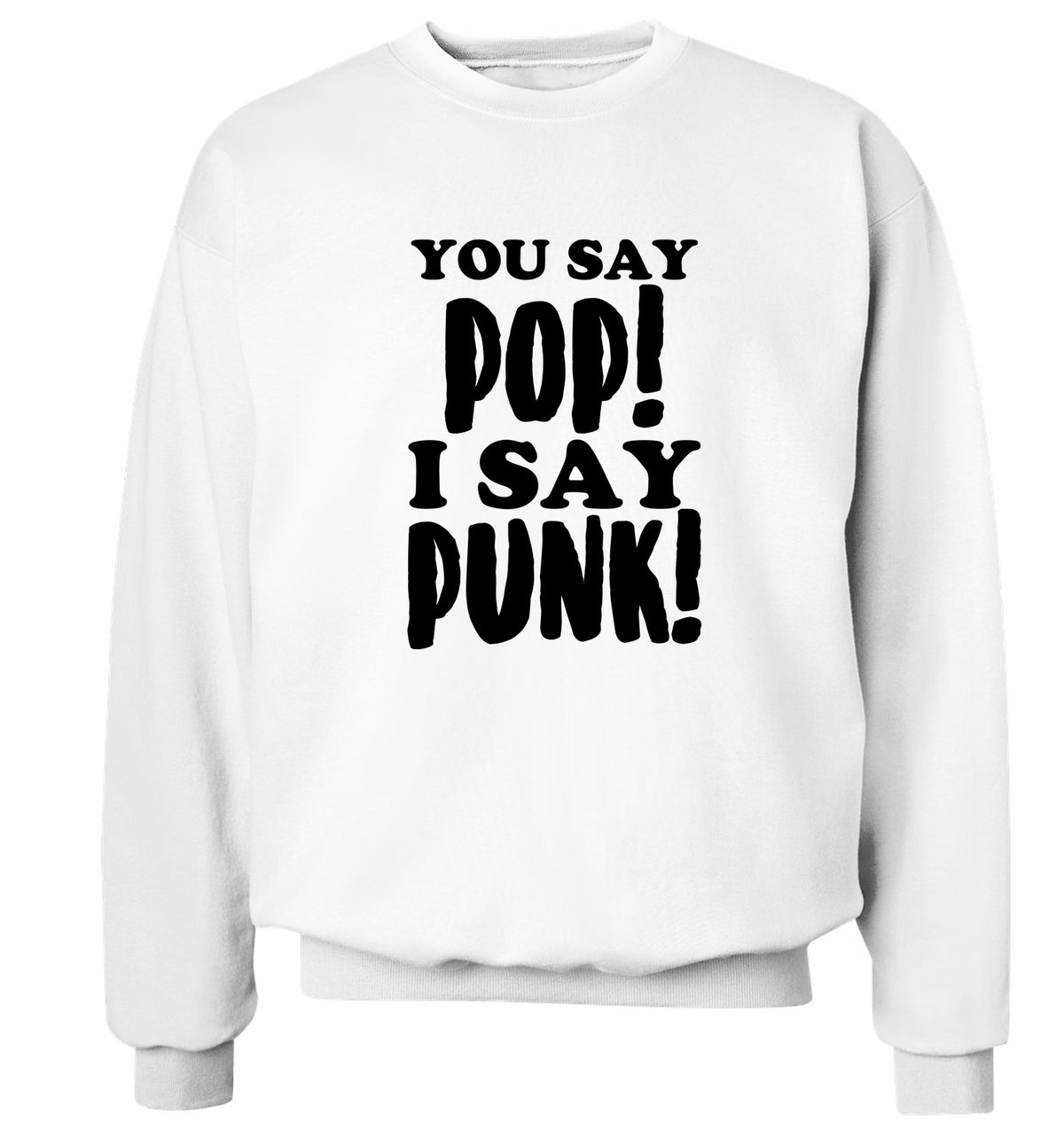 You say pop I say punk! Adult's unisex white Sweater 2XL
