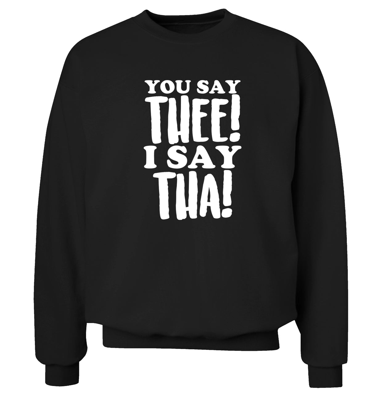 You say thee I say tha Adult's unisex black Sweater 2XL