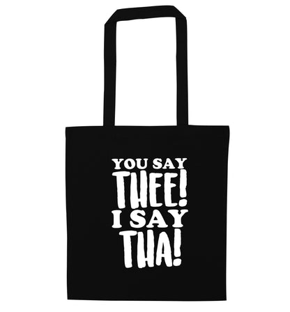 You say thee I say tha black tote bag