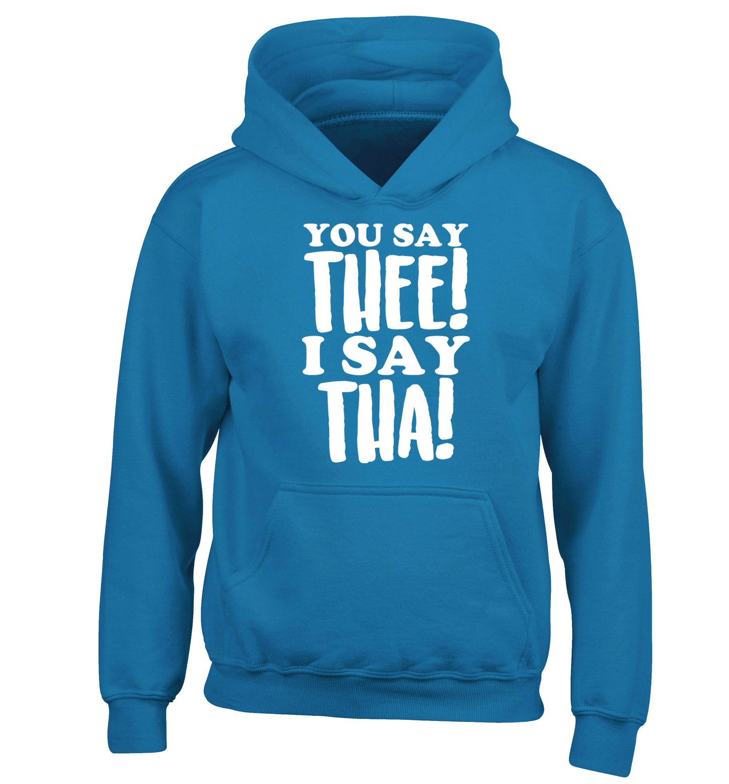 You say thee I say tha children's blue hoodie 12-14 Years