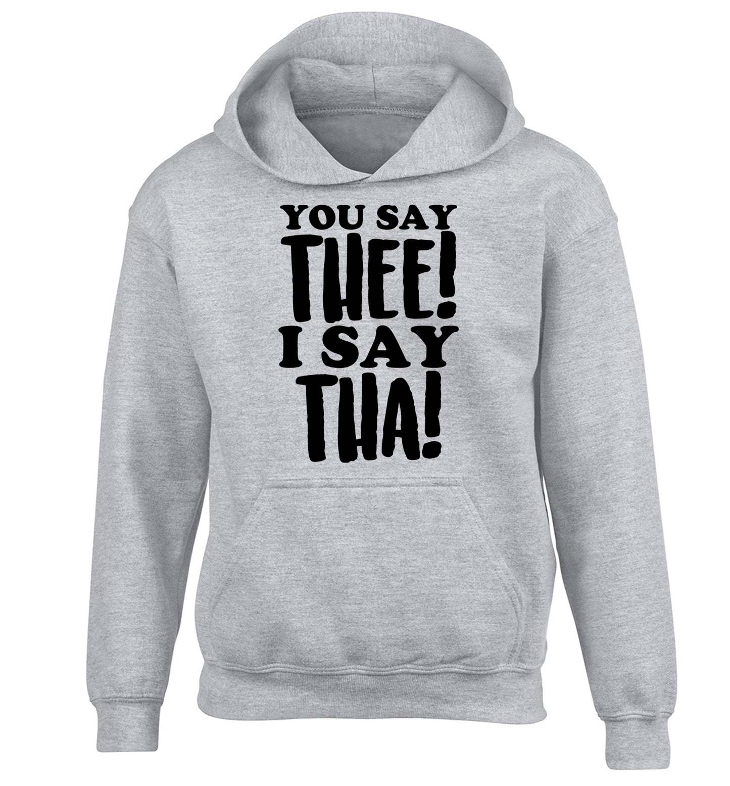 You say thee I say tha children's grey hoodie 12-14 Years