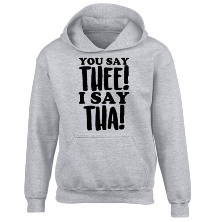 You say thee I say tha children's grey hoodie 12-14 Years