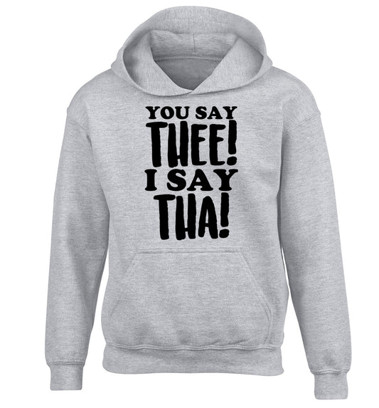 You say thee I say tha children's grey hoodie 12-14 Years