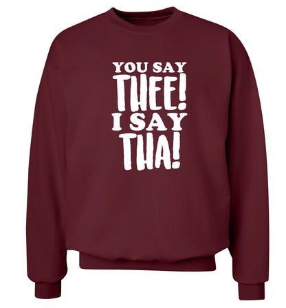 You say thee I say tha Adult's unisex maroon Sweater 2XL