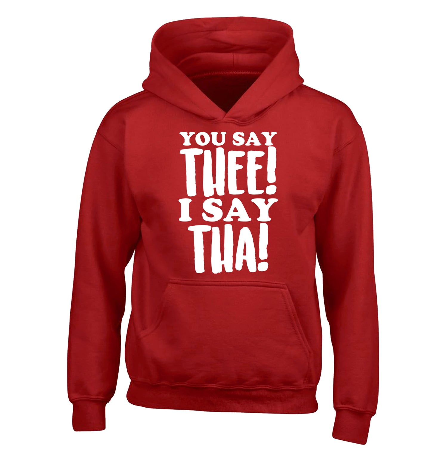 You say thee I say tha children's red hoodie 12-14 Years