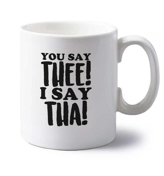 You say thee I say tha left handed white ceramic mug 