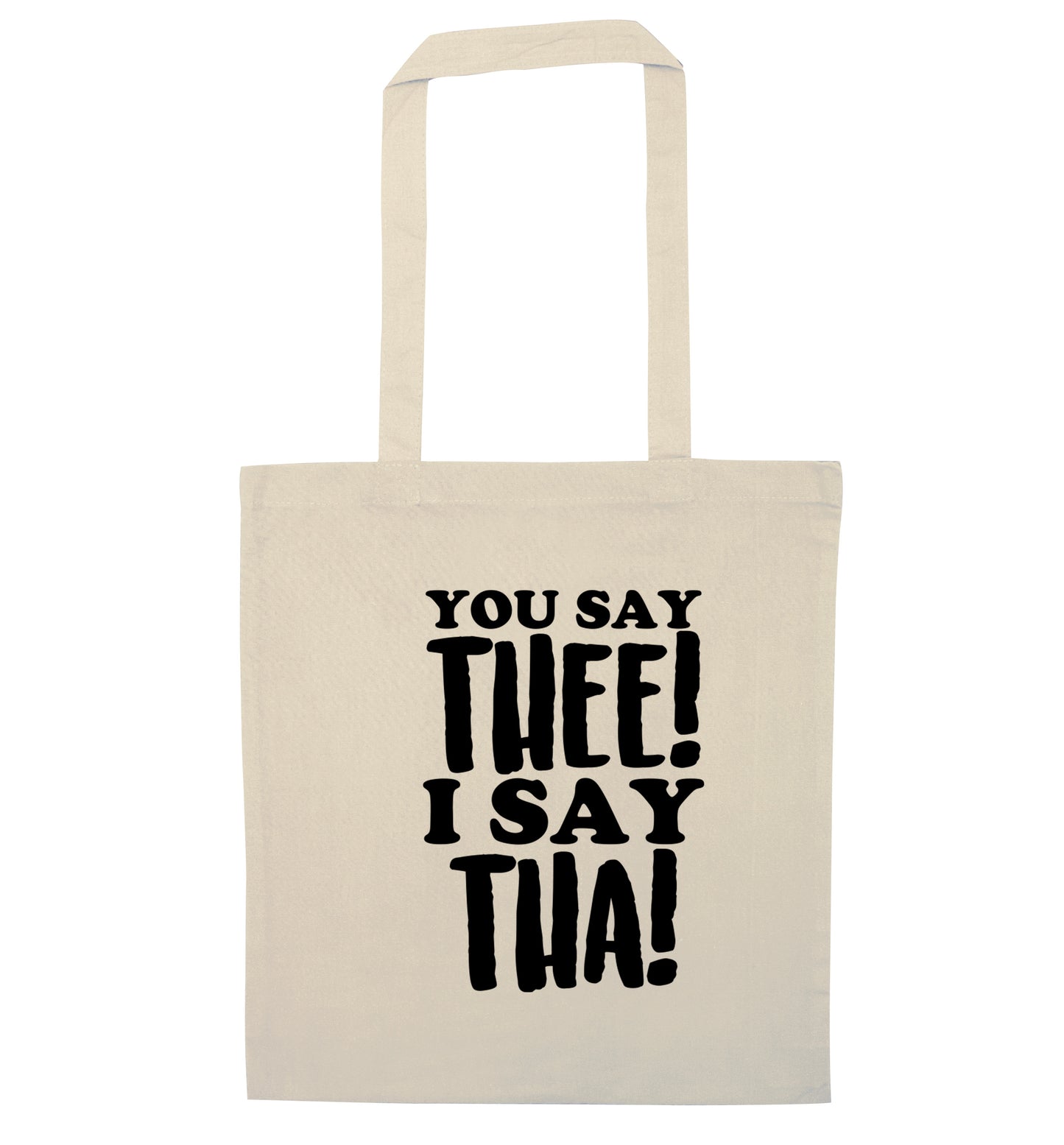 You say thee I say tha natural tote bag