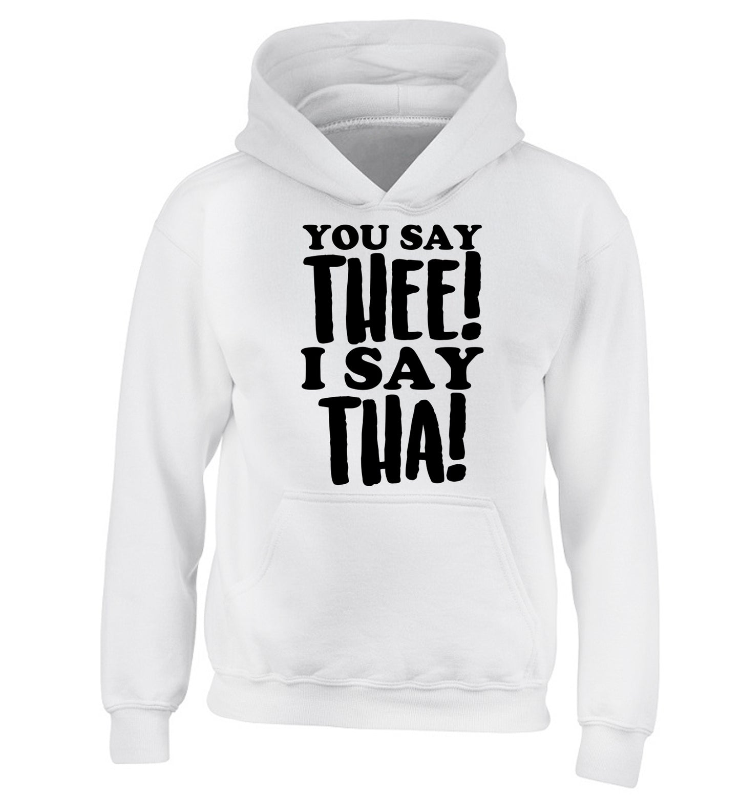 You say thee I say tha children's white hoodie 12-14 Years