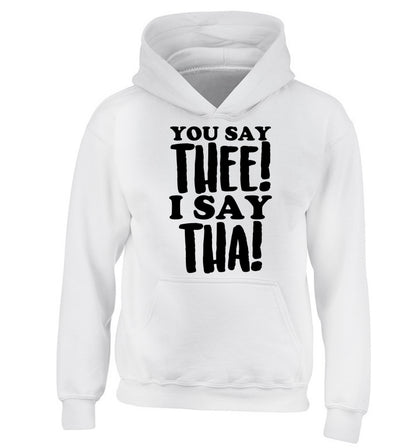 You say thee I say tha children's white hoodie 12-14 Years