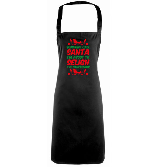 Someone call santa I'm about to sleigh the dancefloor black apron