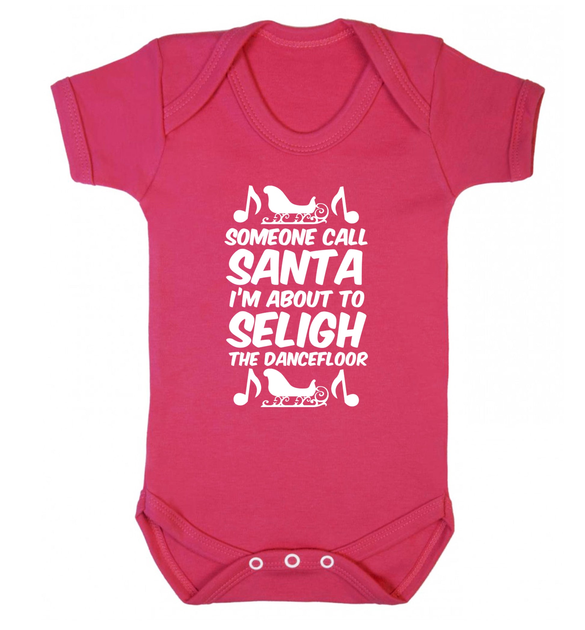 Someone call santa I'm about to sleigh the dancefloor Baby Vest dark pink 18-24 months