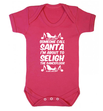 Someone call santa I'm about to sleigh the dancefloor Baby Vest dark pink 18-24 months