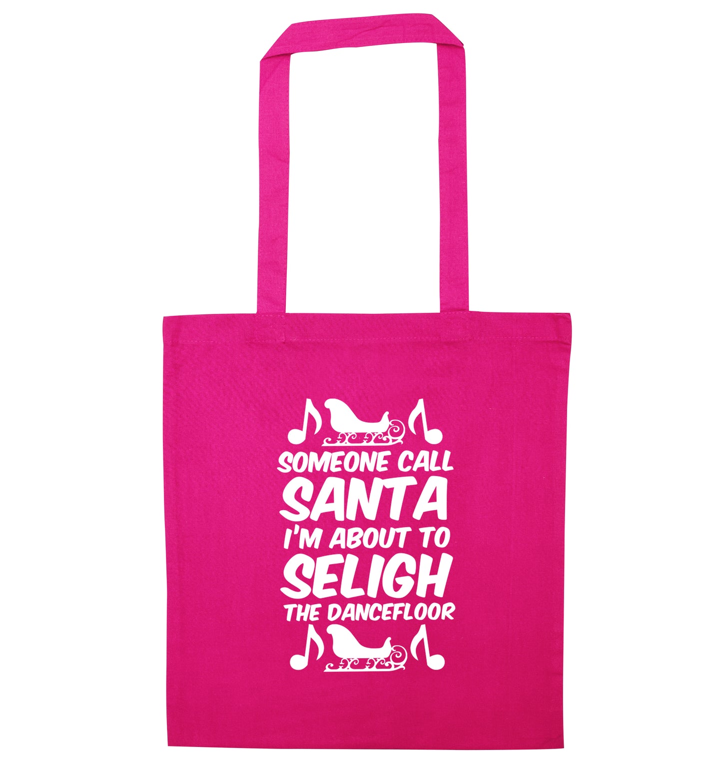 Someone call santa I'm about to sleigh the dancefloor pink tote bag