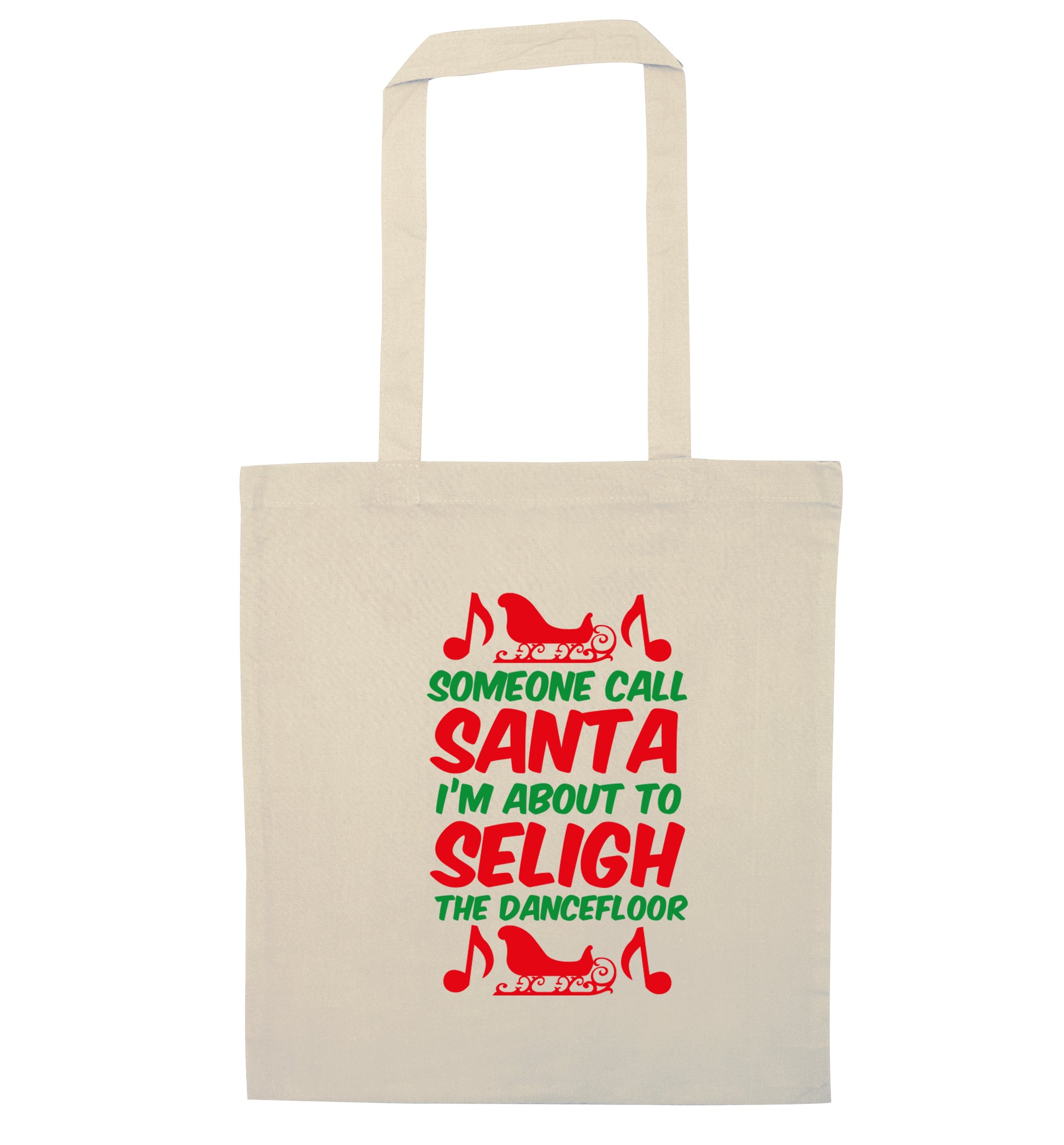 Someone call santa I'm about to sleigh the dancefloor natural tote bag