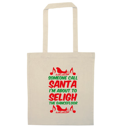 Someone call santa I'm about to sleigh the dancefloor natural tote bag