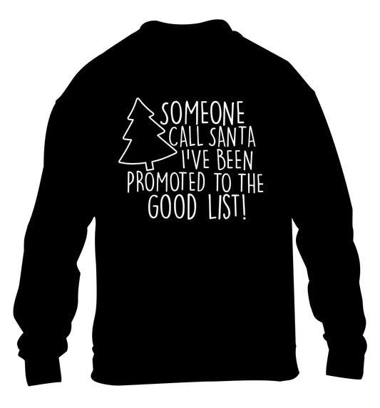 Someone call santa I've been promoted to the good list! children's black sweater 12-14 Years