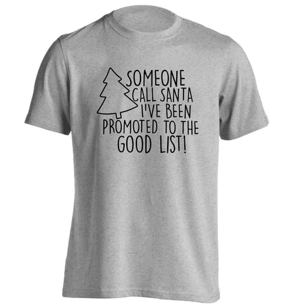 Someone call santa I've been promoted to the good list! adults unisex grey Tshirt 2XL