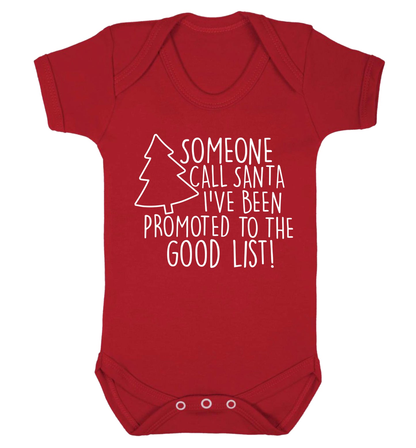 Someone call santa I've been promoted to the good list! Baby Vest red 18-24 months