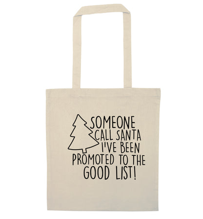 Someone call santa I've been promoted to the good list! natural tote bag
