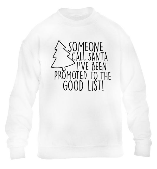 Someone call santa I've been promoted to the good list! children's white sweater 12-14 Years