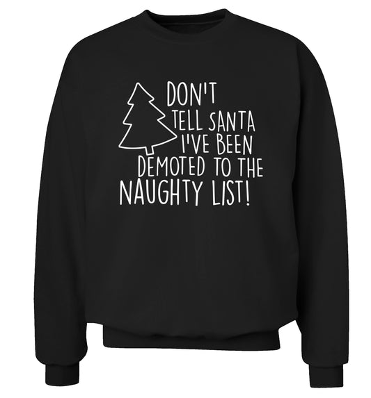 Someone call santa I've been promoted to the naughty list! Adult's unisex black Sweater 2XL