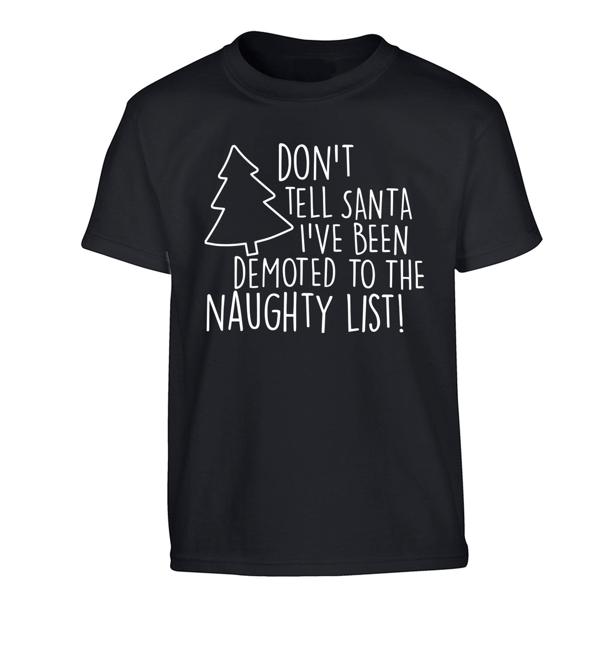 Someone call santa I've been promoted to the naughty list! Children's black Tshirt 12-14 Years