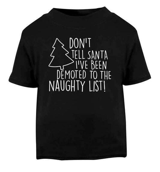 Someone call santa I've been promoted to the naughty list! Black Baby Toddler Tshirt 2 years