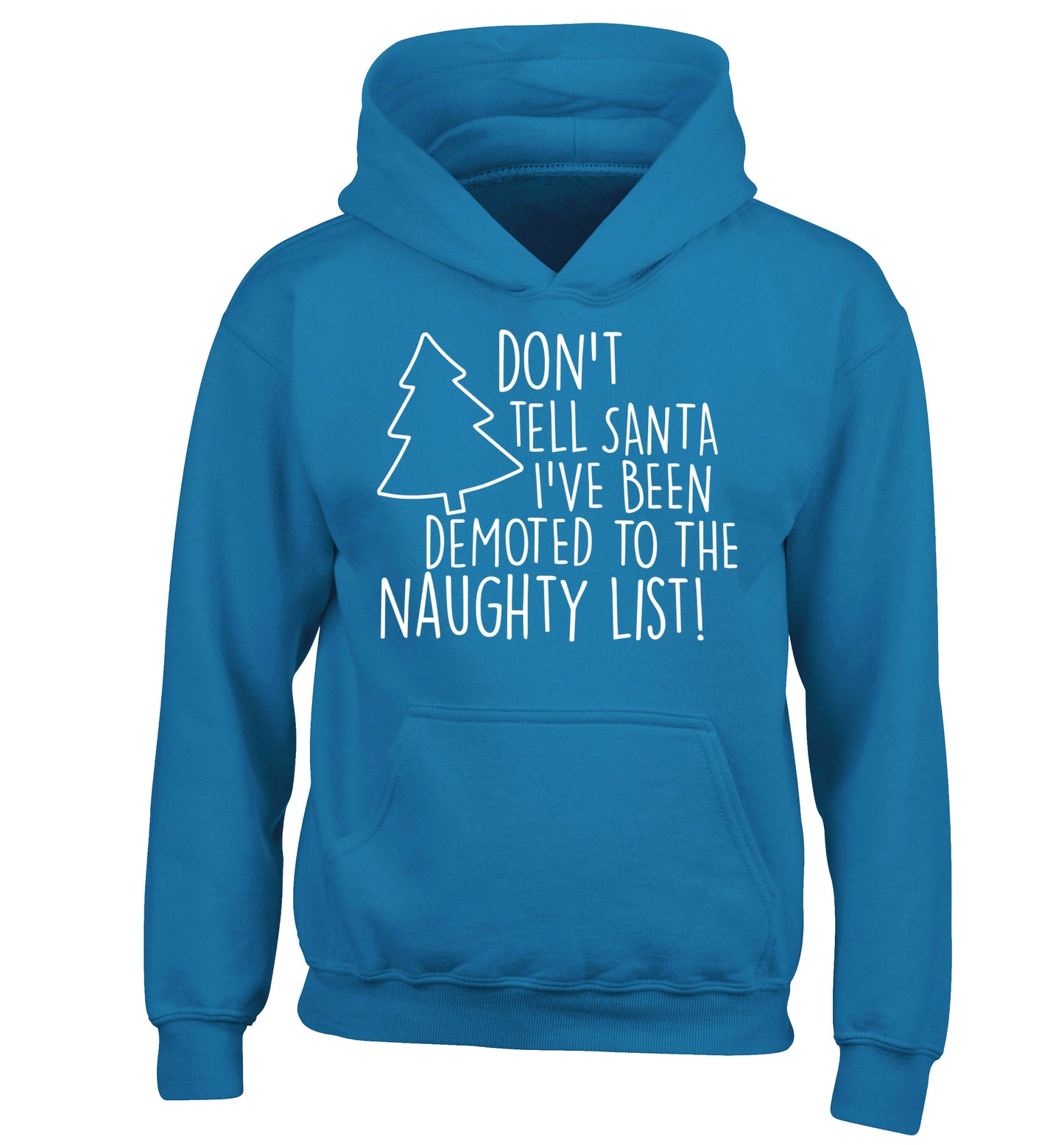 Someone call santa I've been promoted to the naughty list! children's blue hoodie 12-14 Years