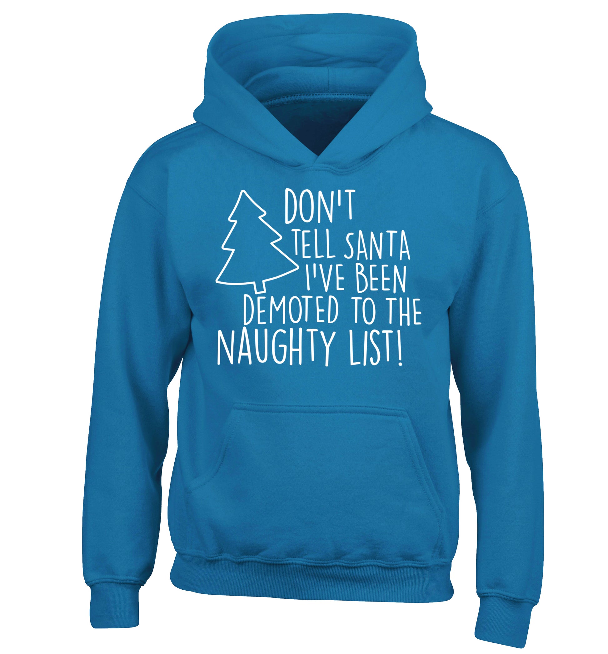Someone call santa I've been promoted to the naughty list! children's blue hoodie 12-14 Years