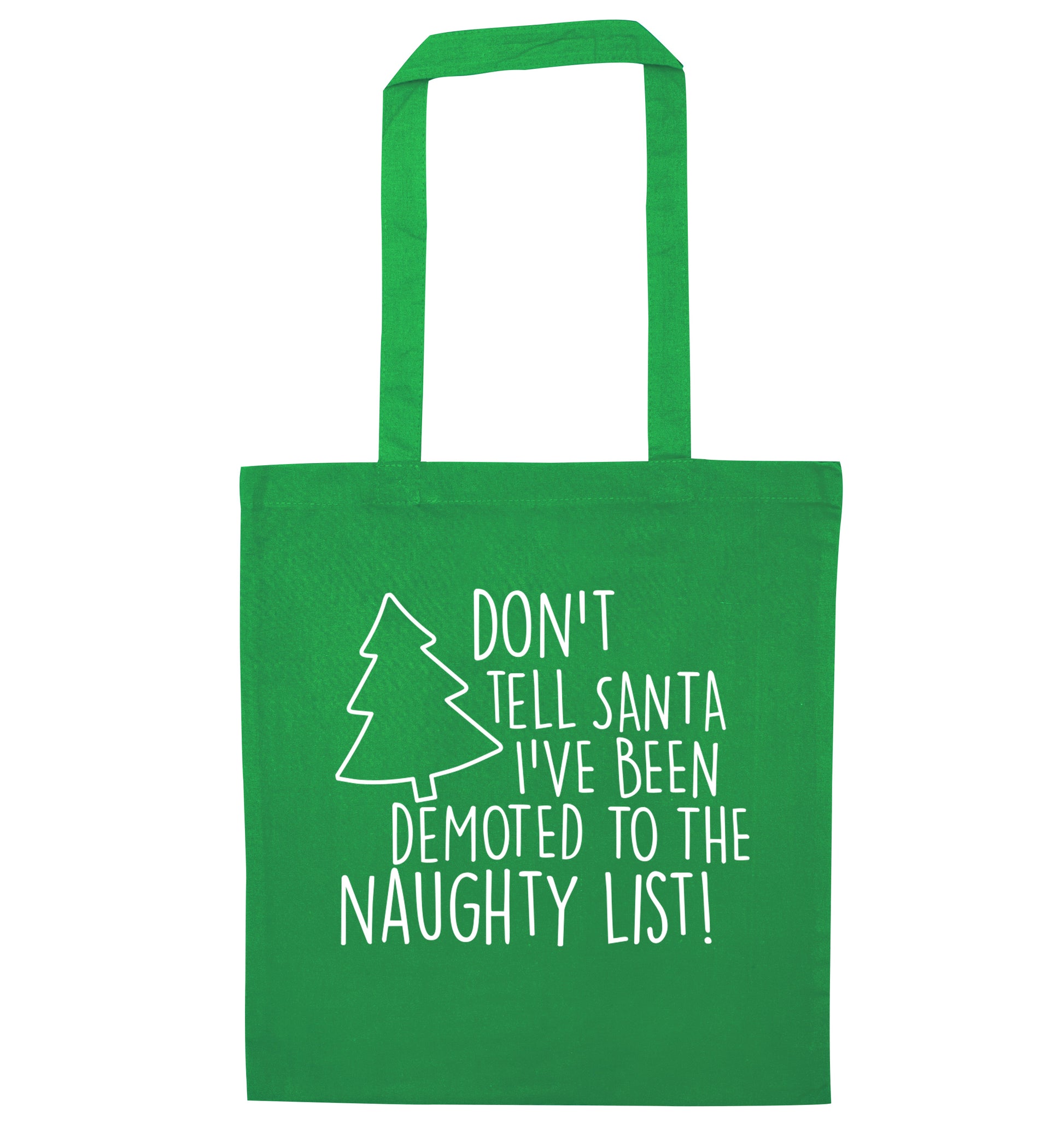 Someone call santa I've been promoted to the naughty list! green tote bag