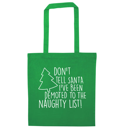 Someone call santa I've been promoted to the naughty list! green tote bag