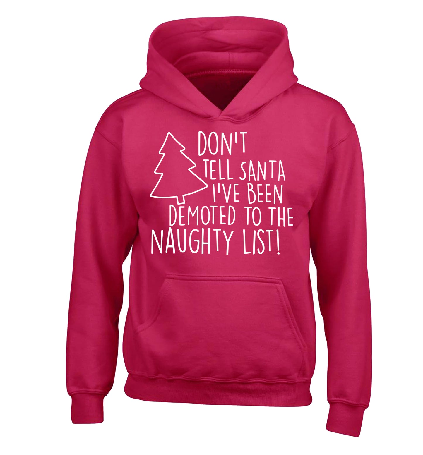 Someone call santa I've been promoted to the naughty list! children's pink hoodie 12-14 Years