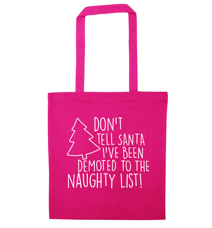 Someone call santa I've been promoted to the naughty list! pink tote bag