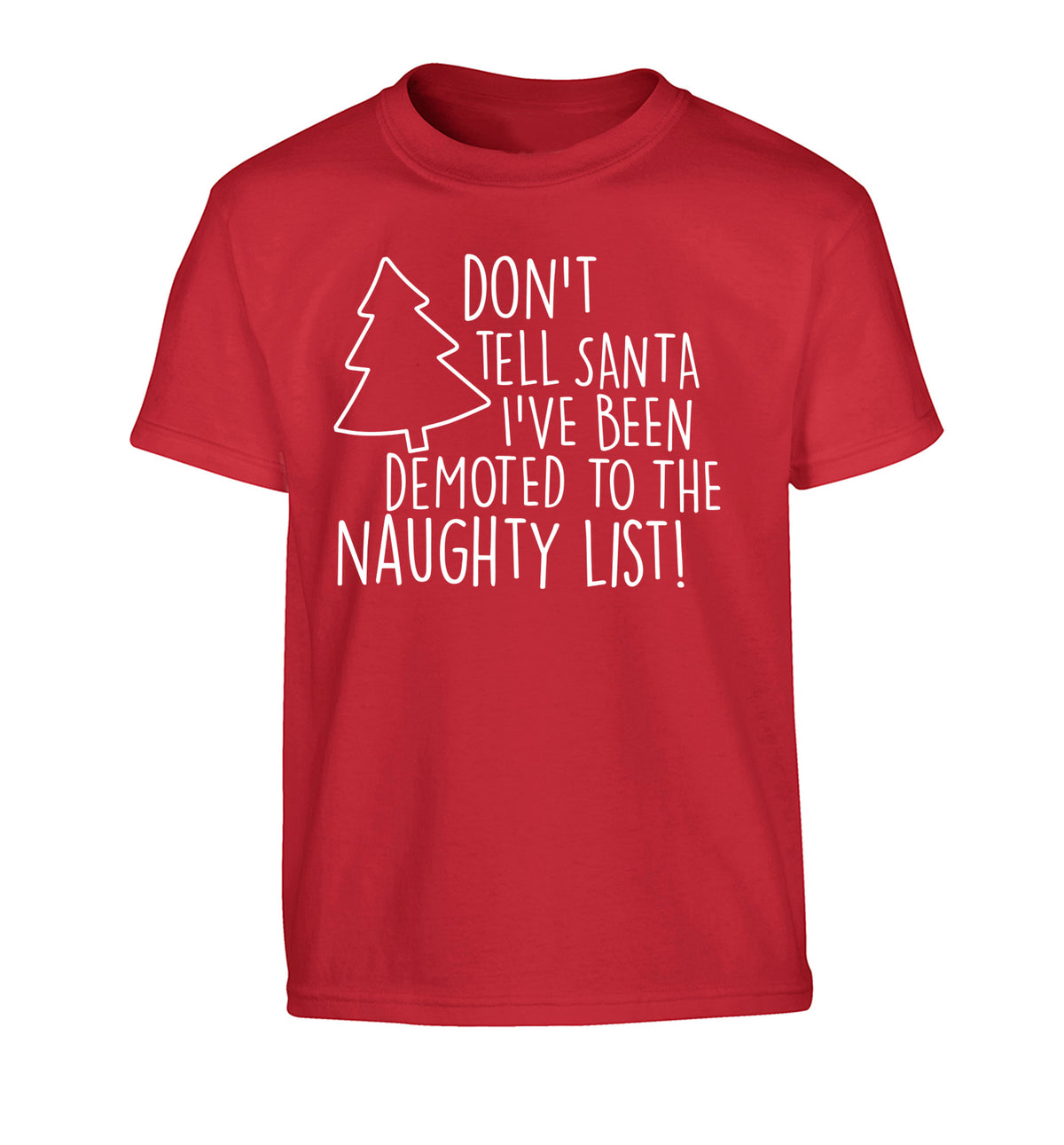 Someone call santa I've been promoted to the naughty list! Children's red Tshirt 12-14 Years