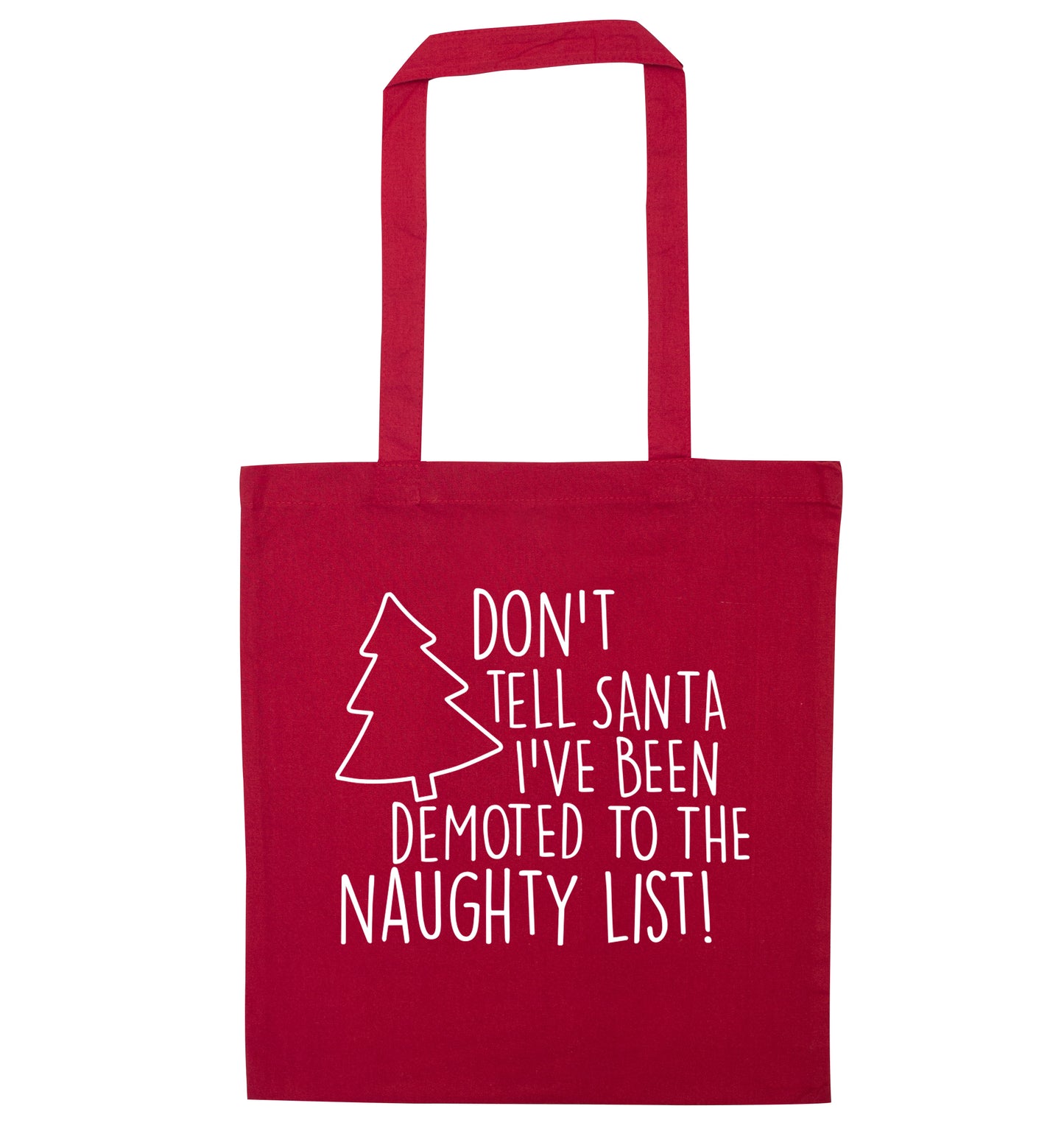 Someone call santa I've been promoted to the naughty list! red tote bag