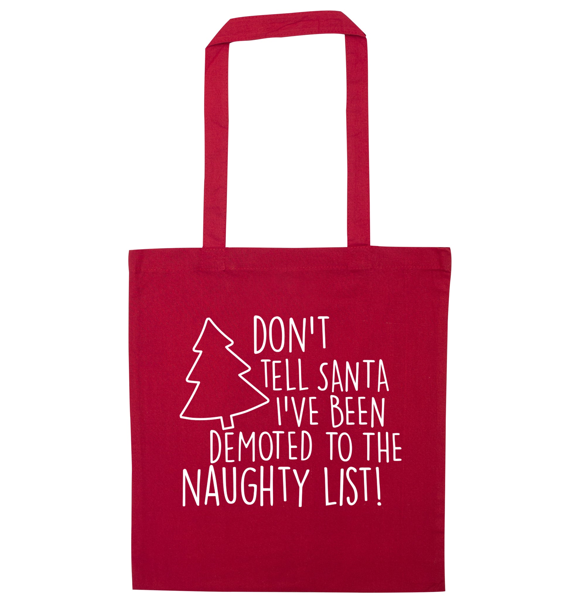 Someone call santa I've been promoted to the naughty list! red tote bag