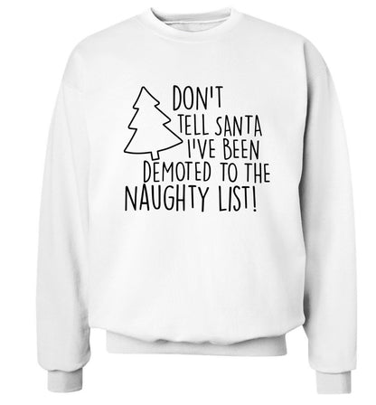 Someone call santa I've been promoted to the naughty list! Adult's unisex white Sweater 2XL