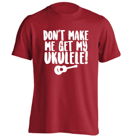 Don't make me get my ukulele adults unisex red Tshirt 2XL