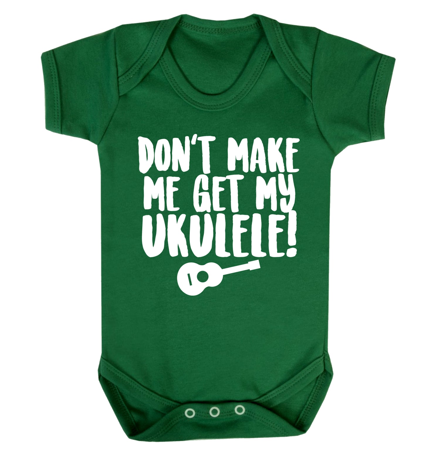 Don't make me get my ukulele Baby Vest green 18-24 months