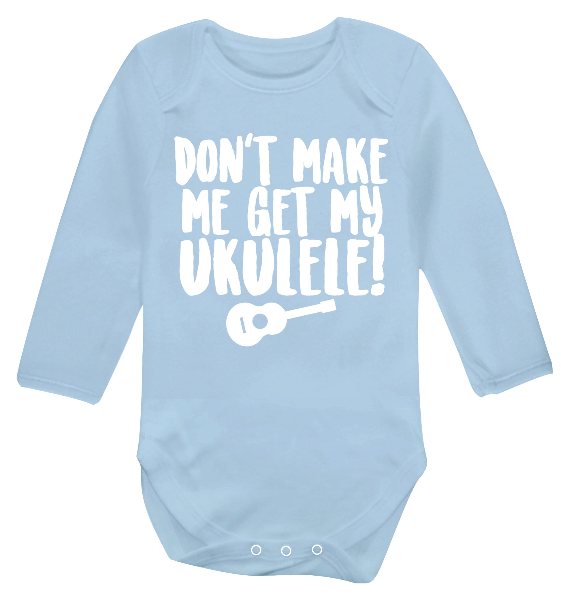 Don't make me get my ukulele Baby Vest long sleeved pale blue 6-12 months