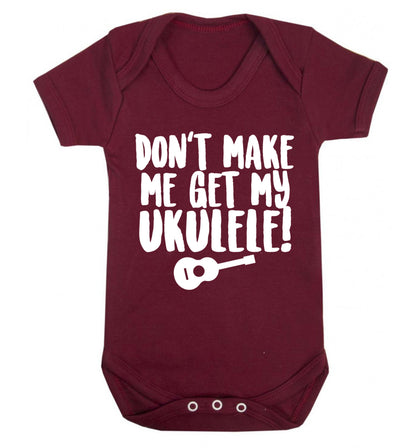 Don't make me get my ukulele Baby Vest maroon 18-24 months