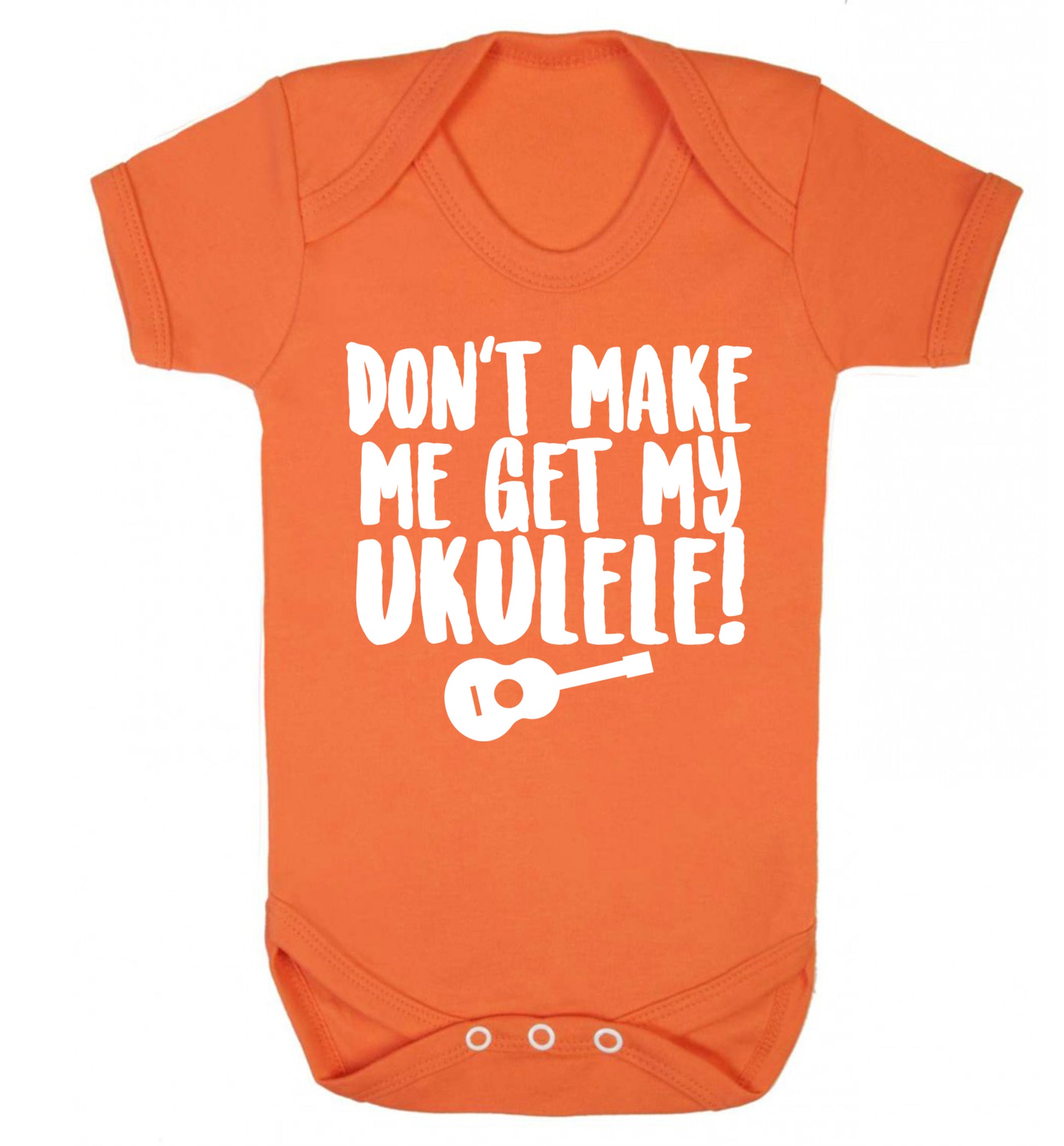Don't make me get my ukulele Baby Vest orange 18-24 months