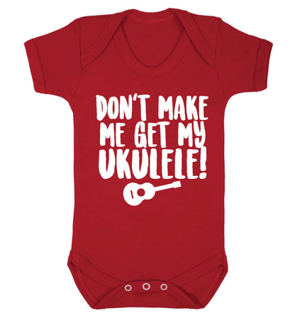 Don't make me get my ukulele Baby Vest red 18-24 months
