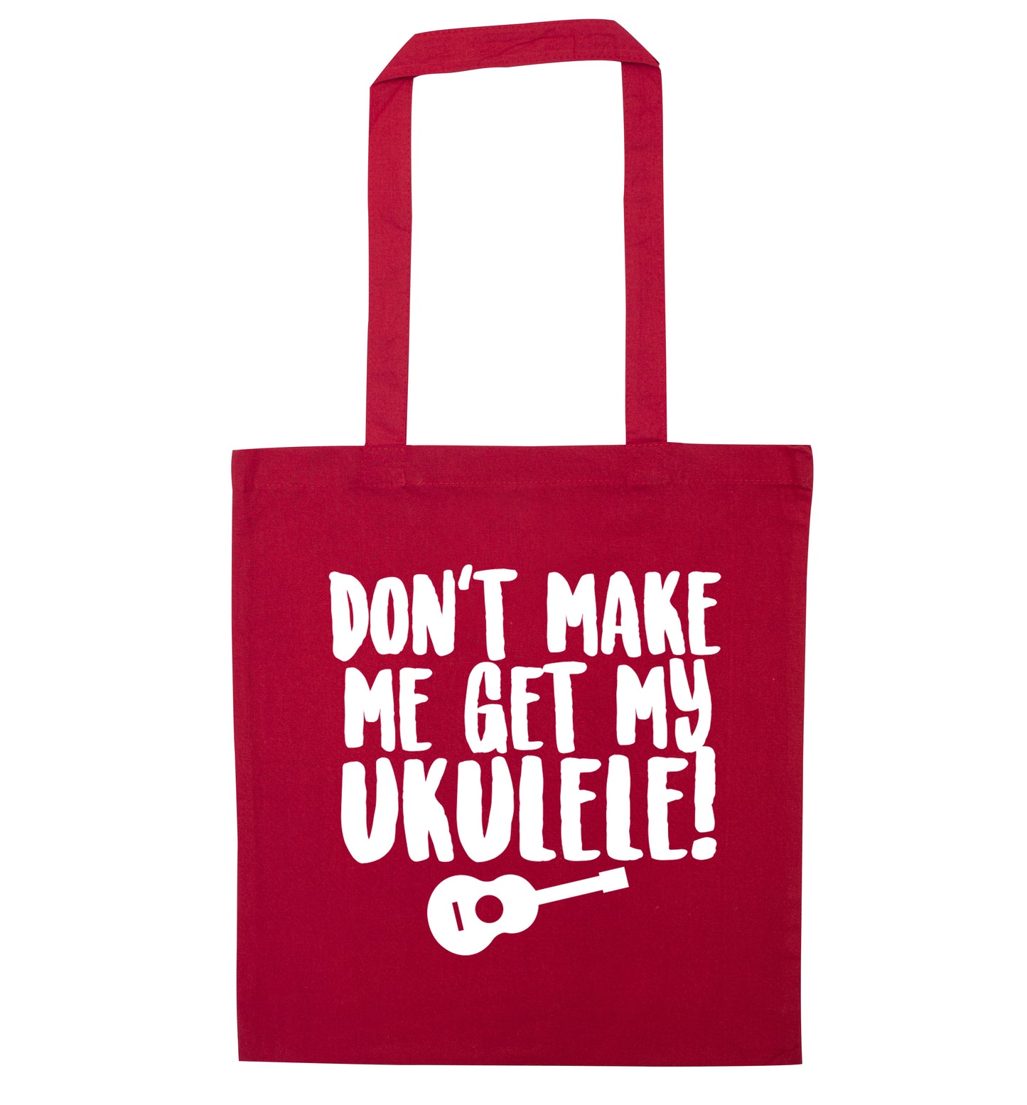 Don't make me get my ukulele red tote bag
