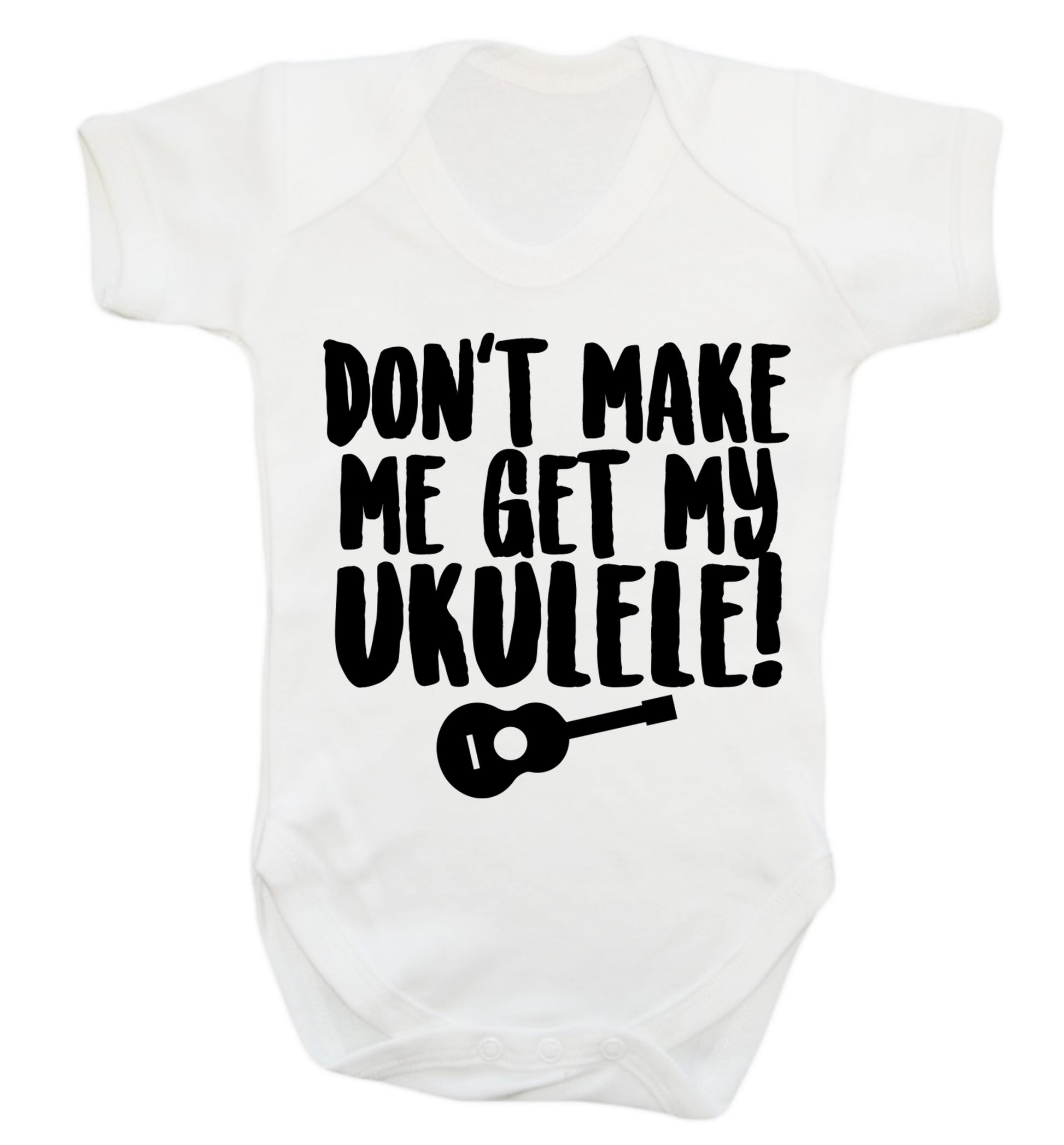 Don't make me get my ukulele Baby Vest white 18-24 months