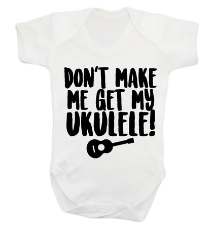 Don't make me get my ukulele Baby Vest white 18-24 months