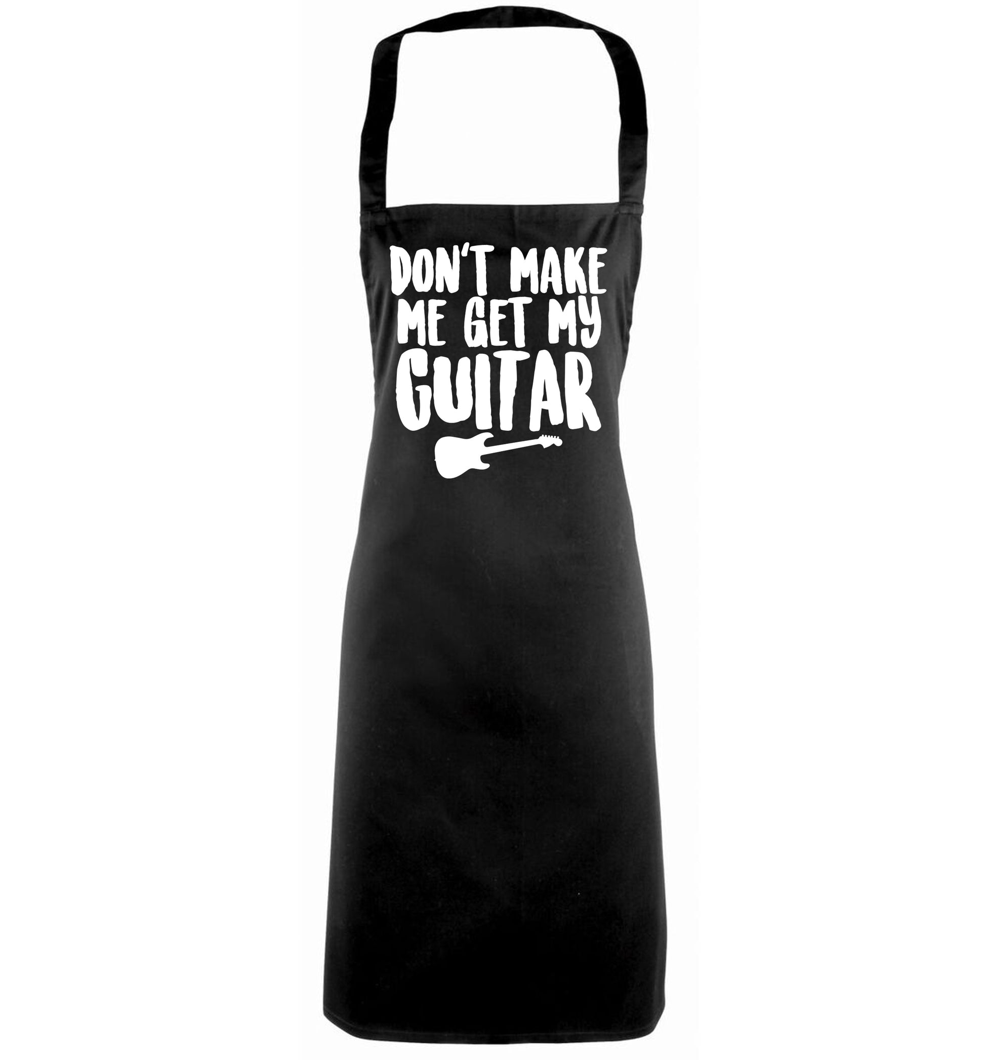 Don't make me get my guitar black apron