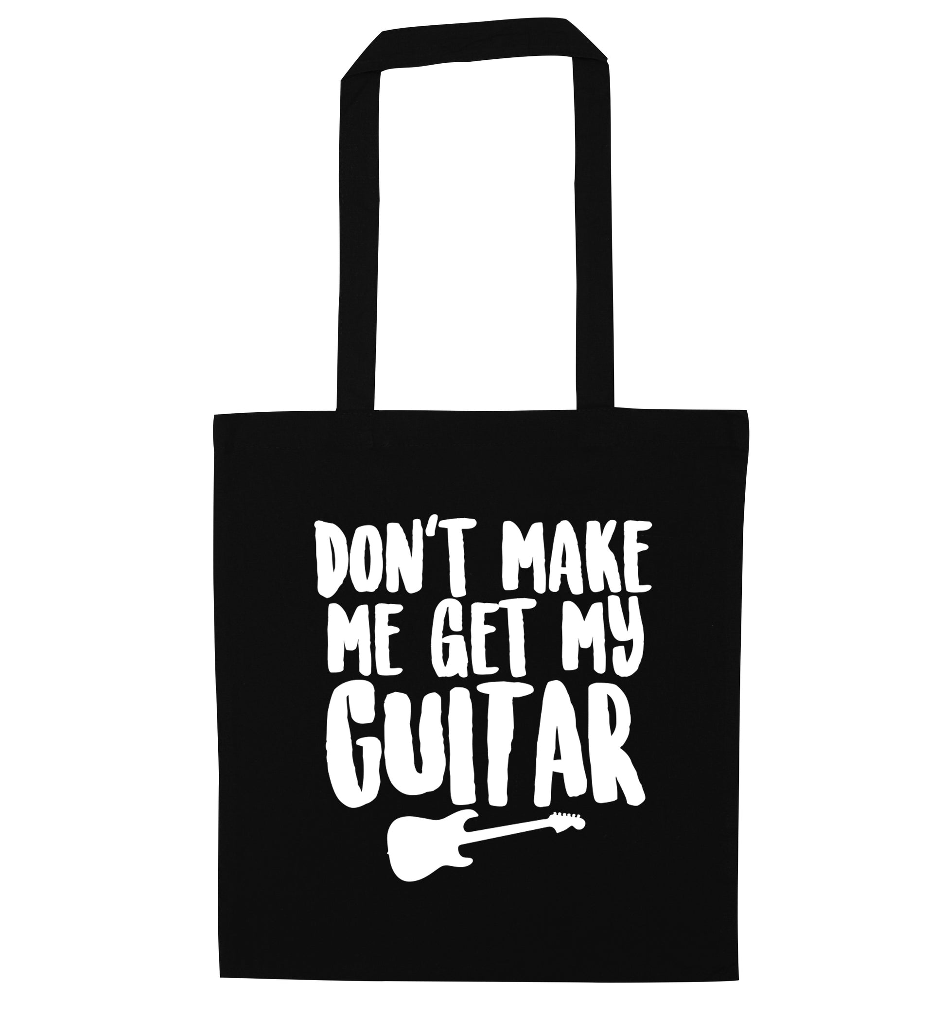Don't make me get my guitar black tote bag